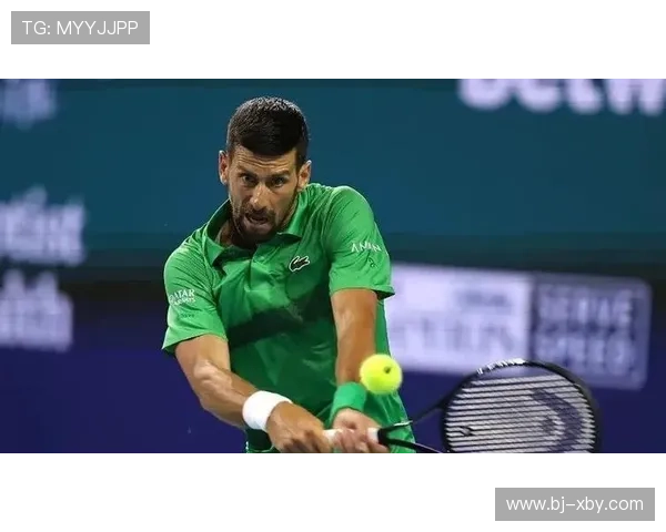 德约科维奇再创传奇豪取大师赛胜利年轻新星崛起网坛格局或将重塑